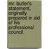 Mr. Butler's Statement, Originally Prepared In Aid Of His Professional Council.