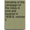 Narrative Of The Campaign Of The Indus In Sind And Kaubool In 1838-9, Volume Ii door Richard Hartley Kennedy