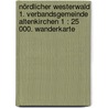 Nördlicher Westerwald 1. Verbandsgemeinde Altenkirchen 1 : 25 000. Wanderkarte by Unknown