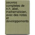Oeuvres Completes De N.H. Abel, Mathematicien, Avec Des Notes Et Developpements