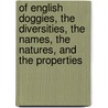 Of English Doggies, The Diversities, The Names, The Natures, And The Properties door John Caius