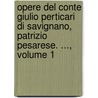 Opere Del Conte Giulio Perticari Di Savignano, Patrizio Pesarese. ..., Volume 1 door Luigi Crisostomo Ferrucci