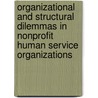 Organizational and Structural Dilemmas in Nonprofit Human Service Organizations door Hillel Schmid