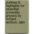 Outlines & Highlights For Essential University Physics By Richard Wolfson, Isbn