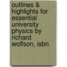 Outlines & Highlights For Essential University Physics By Richard Wolfson, Isbn door Cram101 Textbook Reviews