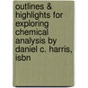 Outlines & Highlights For Exploring Chemical Analysis By Daniel C. Harris, Isbn door Cram101 Textbook Reviews