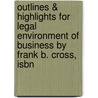 Outlines & Highlights For Legal Environment Of Business By Frank B. Cross, Isbn door Cram101 Textbook Reviews