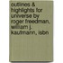 Outlines & Highlights For Universe By Roger Freedman, William J. Kaufmann, Isbn