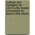 Outlines And Highlights For Community-Based Corrections By Leanne Fiftal Alarid