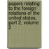 Papers Relating To The Foreign Relations Of The United States, Part 2, Volume 2