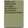 Politik und Wirtschaft 8. Schuljahr. Schülerbuch. Gymnasium Schleswig-Holstein door Christel Löscher
