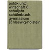 Politik und Wirtschaft 8. Schuljahr. Schülerbuch. Gymnasium Schleswig-Holstein by Christel Löscher