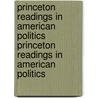 Princeton Readings in American Politics Princeton Readings in American Politics door Rm Valelly