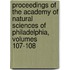 Proceedings Of The Academy Of Natural Sciences Of Philadelphia, Volumes 107-108