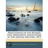 Proceedings Of The Bunker Hill Monument Association At The Annual Meeting. 1875 by Association Bunker Hill Mon