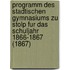 Programm Des Stadtischen Gymnasiums Zu Stolp Fur Das Schuljahr 1866-1867 (1867)