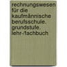 Rechnungswesen für die kaufmännische Berufsschule. Grundstufe. Lehr-/Fachbuch by Friedrich-Martin Deuschle