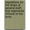 Regulations For The Dress Of General Staff, And Regimental Officers Of The Army door Generals Offic Adjutant Generals Office