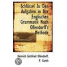 Schlussel Zu Den Aufgaben In Der Englischen Grammatik Nach Ollendorff's Methode by Heinrich Gottfried Ollendorff