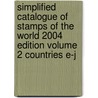 Simplified Catalogue Of Stamps Of The World 2004 Edition Volume 2 Countries E-J by Unknown