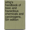 Sittig's Handbook of Toxic and Hazardous Chemicals and Carcinogens, 5th Edition door Richard Pohanish