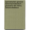 Speisekarten-Glossar Italienisch/Deutsch / Glossario Dei Menu. Italiano/Tedesco by Gerd Malcherek