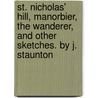St. Nicholas' Hill, Manorbier, The Wanderer, And Other Sketches. By J. Staunton by John Staunton
