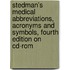 Stedman's Medical Abbreviations, Acronyms And Symbols, Fourth Edition On Cd-rom