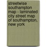 Streetwise Southampton Map - Laminated City Street Map of Southampton, New York door Streetwise Maps