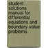 Student Solutions Manual For Differential Equations And Boundary Value Problems
