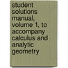 Student Solutions Manual, Volume 1, to Accompany Calculus and Analytic Geometry door Sherman K. Stein
