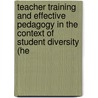 Teacher Training and Effective Pedagogy in the Context of Student Diversity (He by Unknown