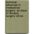 Technical Advances In Mediastinal Surgery, An Issue Of Thoracic Surgery Clinics