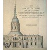 The Architectural Drawings Of Sir Christopher Wren At All Souls College, Oxford by Anthony Geraghty