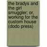The Bradys And The Girl Smuggler; Or, Working For The Custom House (Dodo Press) door Francis Worcester Doughty