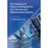 The Chemistry of Process Development in Fine Chemical & Pharmaceutical Industry door Someswara Rao