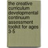 The Creative Curriculum Developmental Continuum Assessment Toolkit for ages 3-5