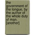 The Government Of The Tongue, By The Author Of The Whole Duty Of Man. [Another]