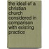 The Ideal Of A Christian Church Considered In Comparison With Existing Practice