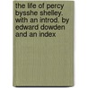 The Life Of Percy Bysshe Shelley. With An Introd. By Edward Dowden And An Index door Hogg Thomas Jefferson