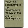 The Official Programme Of The Tercentenary Festival Of The Birth Of Shakespeare door Onbekend
