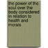 The Power Of The Soul Over The Body Considered In Relation To Health And Morals