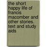 The Short Happy Life of Francis Macomber and Other Stories. Text and Study Aids by Ernest Hemingway
