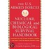 The United States Armed Forces Nuclear, Biological and Chemical Survival Manual