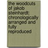 The Woodcuts Of Jakob Steinhardt: Chronologically Arranged And Fully Reproduced door Onbekend