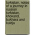 Turkistan, Notes Of A Journey In Russian Turkistan, Khokand, Bukhara And Kuldja