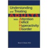 Understanding and Treating Adults with Attention Deficit Hyperactivity Disorder by Brian B. Doyle