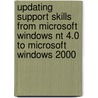 Updating Support Skills From Microsoft Windows Nt 4.0 To Microsoft Windows 2000 door iUniverse. com