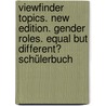 Viewfinder Topics. New edition. Gender Roles. Equal but Different? Schülerbuch door Annegret Schrick