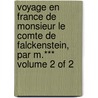 Voyage En France De Monsieur Le Comte De Falckenstein, Par M.***  Volume 2 Of 2 door Onbekend